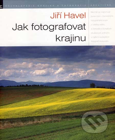 Kniha: Jak fotografovat krajinu (Jiří Havel). Zoner Press, 2007 Kniha: Jak fotografovat krajinu (Jiří Havel). Zoner Press, 2007