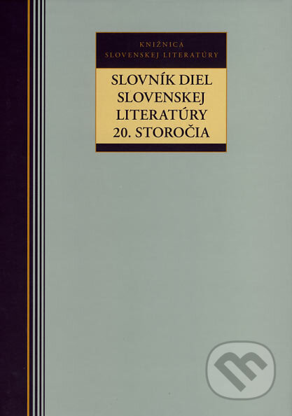 Kniha: Slovník diel slovenskej literatúry 20. storočia (Kalligram). Kalligram, 2006 Kniha: Slovník diel slovenskej literatúry 20. storočia (Kalligram). Kalligram, 2006