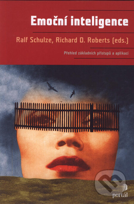 Kniha: Emoční inteligence (Ralf Schulze a Richard D. Roberts). Portál, 2007 Kniha: Emoční inteligence (Ralf Schulze a Richard D. Roberts). Portál, 2007