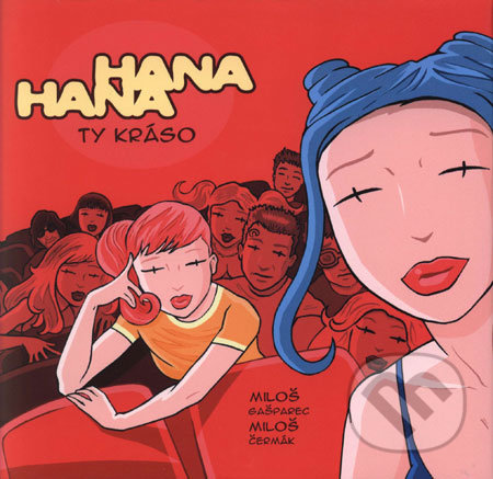 Hana Hana - Ty kráso! - Miloš Čermák, Miloš Gašparec, BB/art, 2007