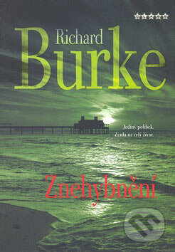 Kniha: Znehybnění (Richard Burke). BB/art, 2007 Kniha: Znehybnění (Richard Burke). BB/art, 2007