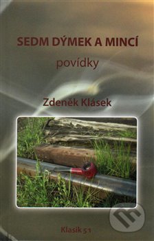 Kniha: Sedm dýmek a mincí (Zdeněk Klásek). Klasik 51, 2016 Kniha: Sedm dýmek a mincí (Zdeněk Klásek). Klasik 51, 2016