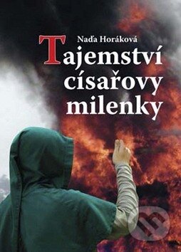 Kniha: Tajemství císařovy milenky (Naďa Horáková). Akcent, 2008 Kniha: Tajemství císařovy milenky (Naďa Horáková). Akcent, 2008