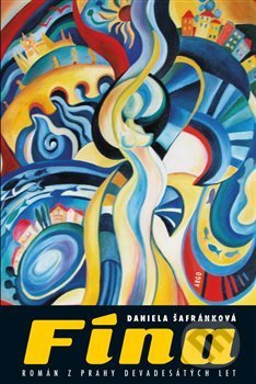 Kniha: Fína (Daniela Šafránková). Argo, 2018 Kniha: Fína (Daniela Šafránková). Argo, 2018