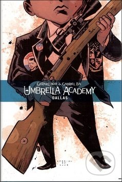 Kniha: Umbrella Academy 2: Dallas (Gerard Way). Crew, 2018 Kniha: Umbrella Academy 2: Dallas (Gerard Way). Crew, 2018