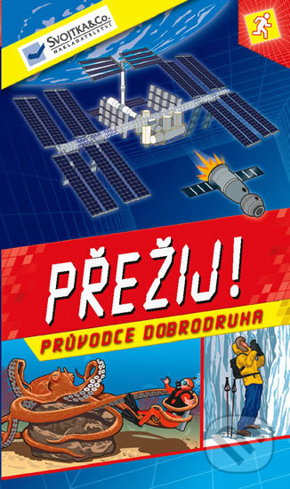 Kniha: Přežij! (Svojtka&Co.). Svojtka&Co., 2013 Kniha: Přežij! (Svojtka&Co.). Svojtka&Co., 2013