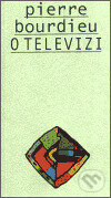Kniha: O televizi (Pierre Bourdieu). Doplněk, 2002 Kniha: O televizi (Pierre Bourdieu). Doplněk, 2002