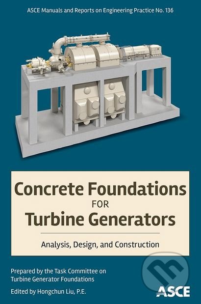 Concrete Foundations for Turbine Generators, American Society of Civil Engineers, 2018