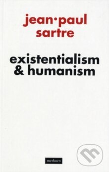 Existentialism and Humanism - Jean-Paul Sartre, Methuen young books, 2007