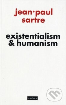 Kniha: Existentialism and Humanism (Jean-Paul Sartre). Methuen young books, 2007 Kniha: Existentialism and Humanism (Jean-Paul Sartre). Methuen young books, 2007
