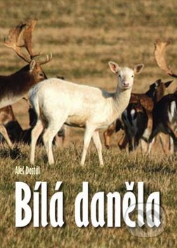 Kniha: Bílá daněla (Aleš Dostál). Akcent, 2012 Kniha: Bílá daněla (Aleš Dostál). Akcent, 2012