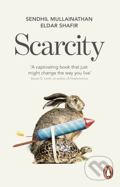 Kniha: Scarcity (Eldar Shafir a Sendhil Mullainathan). Penguin Books, 2014 Kniha: Scarcity (Eldar Shafir a Sendhil Mullainathan). Penguin Books, 2014
