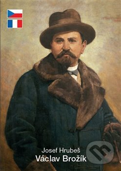 Kniha: Václav Brožík (Josef Hrubeš). Umělecký klub, 2014 Kniha: Václav Brožík (Josef Hrubeš). Umělecký klub, 2014