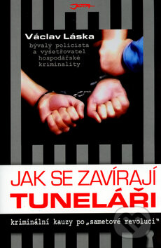 Kniha: Jak se zavírají tuneláři (Václav Láska). Jota, 2007 Kniha: Jak se zavírají tuneláři (Václav Láska). Jota, 2007
