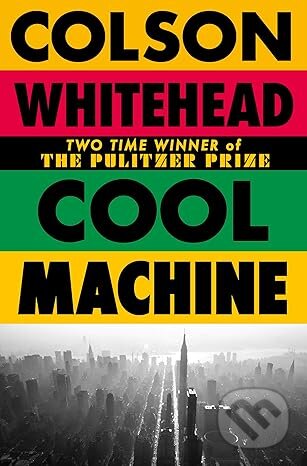 Kniha: Cool Machine (Colson Whitehead). Fleet, 2026 Kniha: Cool Machine (Colson Whitehead). Fleet, 2026