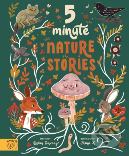 Kniha: 5 Minute Nature Stories (Gabby Dawnay). Magic Cat, 2022 Kniha: 5 Minute Nature Stories (Gabby Dawnay). Magic Cat, 2022