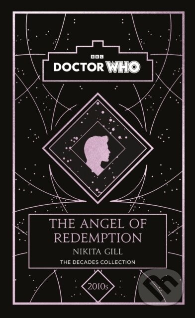 Kniha: Doctor Who: The Angel of Redemption (Doctor Who a Nikita Gill). BBC Books, 2023 Kniha: Doctor Who: The Angel of Redemption (Doctor Who a Nikita Gill). BBC Books, 2023