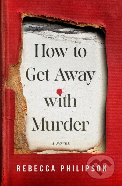 Kniha: How to Get Away with Murder (Rebecca Philipson). Minotaur Books, 2026 Kniha: How to Get Away with Murder (Rebecca Philipson). Minotaur Books, 2026