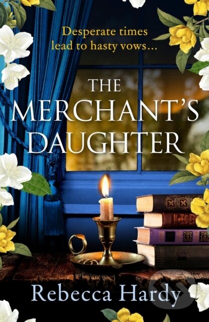 Kniha: The Merchant's Daughter (Rebecca Hardy). Headline Book, 2023 Kniha: The Merchant's Daughter (Rebecca Hardy). Headline Book, 2023