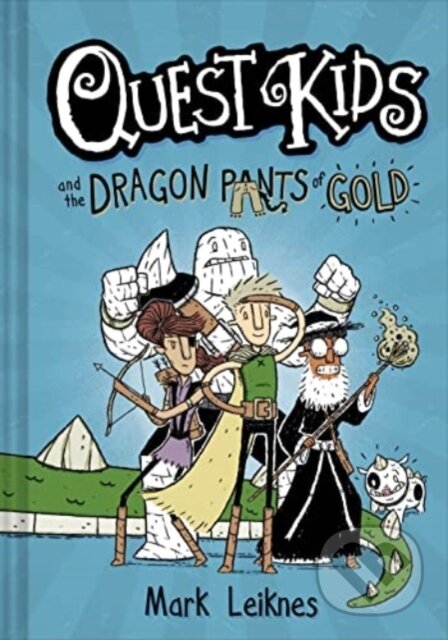 Kniha: Quest Kids and the Dragon Pants of Gold (Mark Leiknes). , 2022 Kniha: Quest Kids and the Dragon Pants of Gold (Mark Leiknes). , 2022