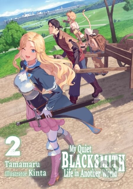 Kniha: My Quiet Blacksmith Life in Another World: Volume 2 (Light Novel) (Kinta, Tamamaru a Linda Liu). J-Novel Club, 2026 Kniha: My Quiet Blacksmith Life in Another World: Volume 2 (Light Novel) (Kinta, Tamamaru a Linda Liu). J-Novel Club, 2026