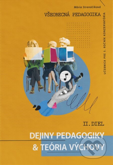 Kniha: Všeobecná pedagogika pre 5. ročník konzervatória - 2. diel (Mária Strenáčiková). EQUILIBRIA, 2026 Kniha: Všeobecná pedagogika pre 5. ročník konzervatória - 2. diel (Mária Strenáčiková). EQUILIBRIA, 2026