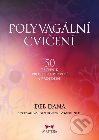 Kniha: Polyvagální cvičení (Deb Dana). Maitrea, 2026 Kniha: Polyvagální cvičení (Deb Dana). Maitrea, 2026