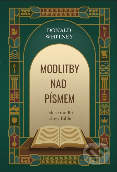 Kniha: Modlitby nad Písmem (Donald S. Whitney). Didasko, 2026 Kniha: Modlitby nad Písmem (Donald S. Whitney). Didasko, 2026