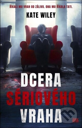 Kniha: Dcera sériového vraha (Kate Wiley). Zoner Press, 2026 Kniha: Dcera sériového vraha (Kate Wiley). Zoner Press, 2026