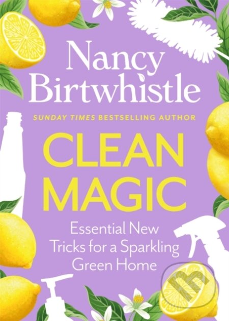 Kniha: Clean Magic (Nancy Birtwhistle). Pan Macmillan, 2026 Kniha: Clean Magic (Nancy Birtwhistle). Pan Macmillan, 2026
