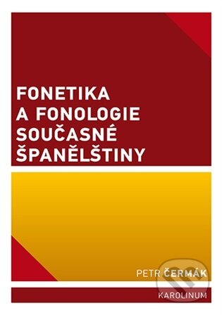 Kniha: Fonetika a fonologie současné španělštiny (Petr Čermák). Karolinum, 2026 Kniha: Fonetika a fonologie současné španělštiny (Petr Čermák). Karolinum, 2026