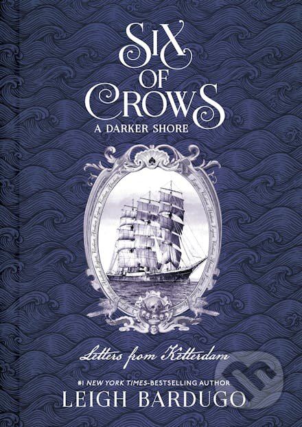 Kniha: A Darker Shore: Letters from Ketterdam (Leigh Bardugo). Hachette Childrens Group, 2026 Kniha: A Darker Shore: Letters from Ketterdam (Leigh Bardugo). Hachette Childrens Group, 2026
