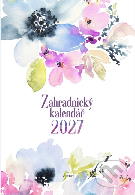 Zahradnický kalendář 2027 (Esence). Esence, 2026 Zahradnický kalendář 2027 (Esence). Esence, 2026