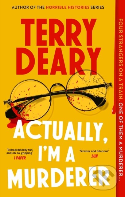 Kniha: Actually, I'm A Murderer (Terry Deary). Constable, 2026 Kniha: Actually, I'm A Murderer (Terry Deary). Constable, 2026