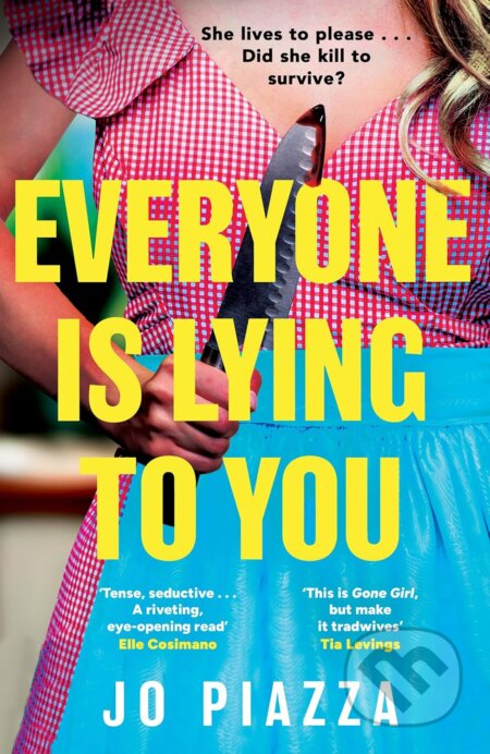 Kniha: Everyone is Lying to You (Jo Piazza). HQ, 2026 Kniha: Everyone is Lying to You (Jo Piazza). HQ, 2026