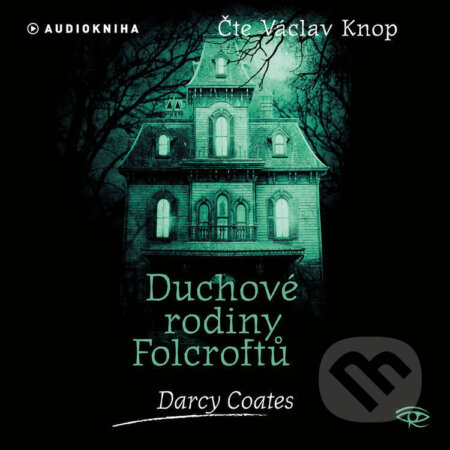 Audiokniha: Duchové rodiny Folcroftů (Darcy Coates). Kanopa, 2026 Audiokniha: Duchové rodiny Folcroftů (Darcy Coates). Kanopa, 2026