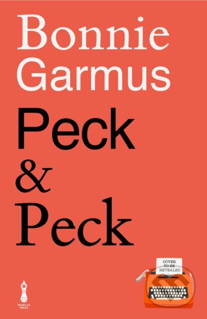 Kniha: Peck & Peck (Bonnie Garmus). Bonnier Books, 2026 Kniha: Peck & Peck (Bonnie Garmus). Bonnier Books, 2026