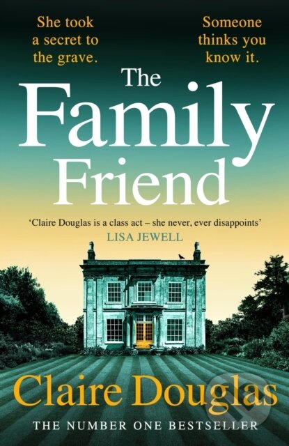Kniha: The Family Friend (Claire Douglas). Michael Joseph, 2026 Kniha: The Family Friend (Claire Douglas). Michael Joseph, 2026