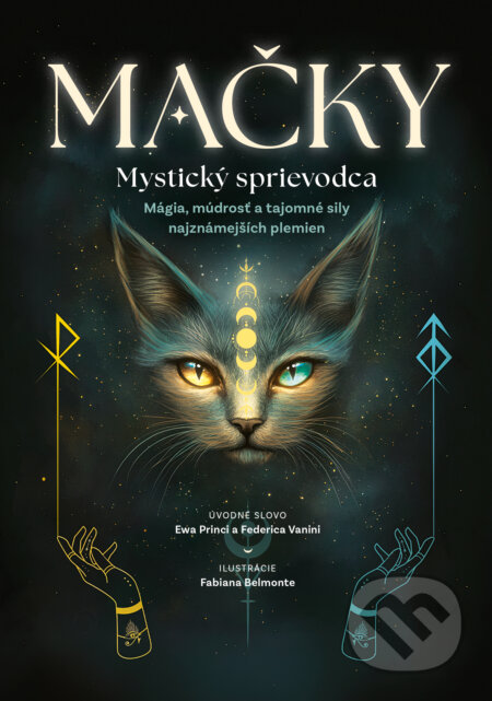 Kniha: Mačky. Mystický sprievodca (Ewa Princi a Federica Vanini). Slovart, 2026 Kniha: Mačky. Mystický sprievodca (Ewa Princi a Federica Vanini). Slovart, 2026