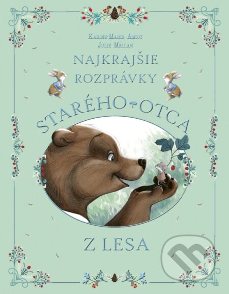 Kniha: Najkrajšie rozprávky starého otca z lesa (Karine-Marie Amiot). Stonožka, 2026 Kniha: Najkrajšie rozprávky starého otca z lesa (Karine-Marie Amiot). Stonožka, 2026