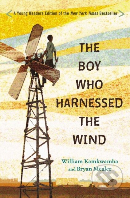 Kniha: Boy Who Harnessed the Wind (-). Penguin Putnam Inc, 2015 Kniha: Boy Who Harnessed the Wind (-). Penguin Putnam Inc, 2015
