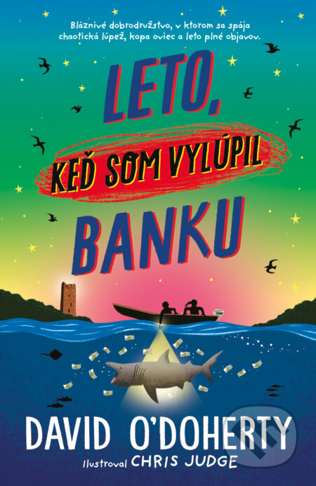 Kniha: Leto, keď som vylúpil banku (David O´Doherty). Slovart, 2026 Kniha: Leto, keď som vylúpil banku (David O´Doherty). Slovart, 2026