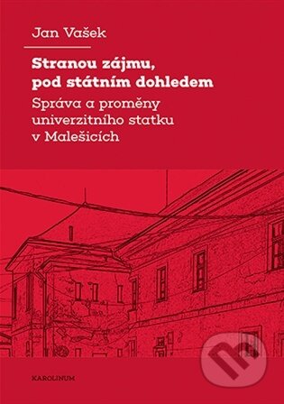 Kniha: Stranou zájmu, pod státním dohledem (Jan Vašek). Karolinum, 2026 Kniha: Stranou zájmu, pod státním dohledem (Jan Vašek). Karolinum, 2026