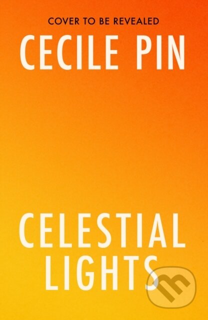 Kniha: Celestial Lights (Cecile Pin). Fourth Estate, 2026 Kniha: Celestial Lights (Cecile Pin). Fourth Estate, 2026