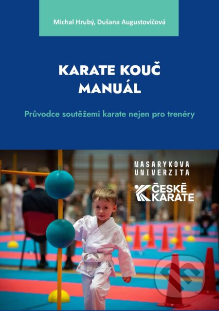 E-kniha: Karate Kouč Manuál (Dušana Augustovičová). Muni Press, 2026 E-kniha: Karate Kouč Manuál (Dušana Augustovičová). Muni Press, 2026