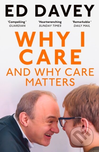 Kniha: Why I Care (Sir Ed Davey). HarperNorth, 2026 Kniha: Why I Care (Sir Ed Davey). HarperNorth, 2026
