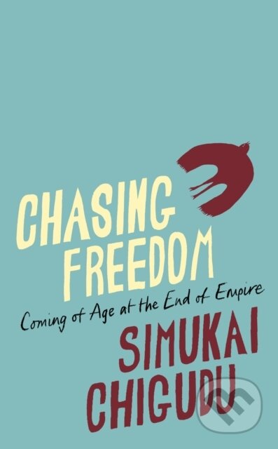 Kniha: Chasing Freedom (Simukai Chigudu). Bodley Head, 2026 Kniha: Chasing Freedom (Simukai Chigudu). Bodley Head, 2026
