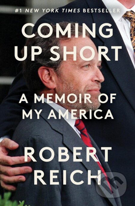 Kniha: Coming Up Short (Robert Reich). Scribe Publications, 2025 Kniha: Coming Up Short (Robert Reich). Scribe Publications, 2025
