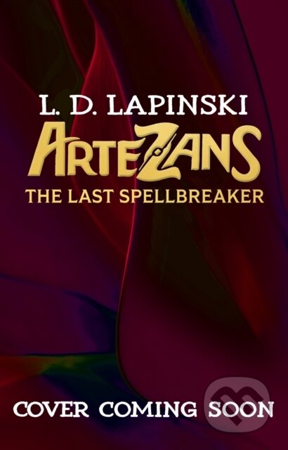 Kniha: Artezans: The Last Spellbreaker (L.D. Lapinski). Orion, 2026 Kniha: Artezans: The Last Spellbreaker (L.D. Lapinski). Orion, 2026