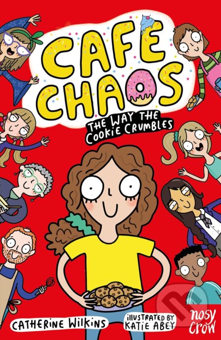 Kniha: Cafe Chaos: The Way the Cookie Crumbles (Catherine Wilkins). Nosy Crow, 2026 Kniha: Cafe Chaos: The Way the Cookie Crumbles (Catherine Wilkins). Nosy Crow, 2026